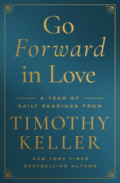Go Forward In Love by Timothy Keller
